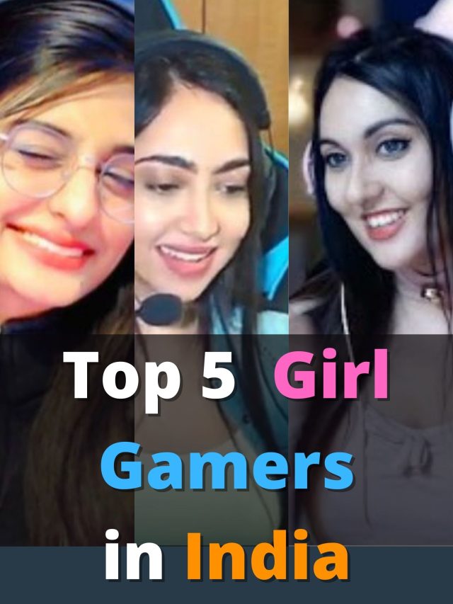 Top 5 Girl Gamer in India | Indian Female Gamers